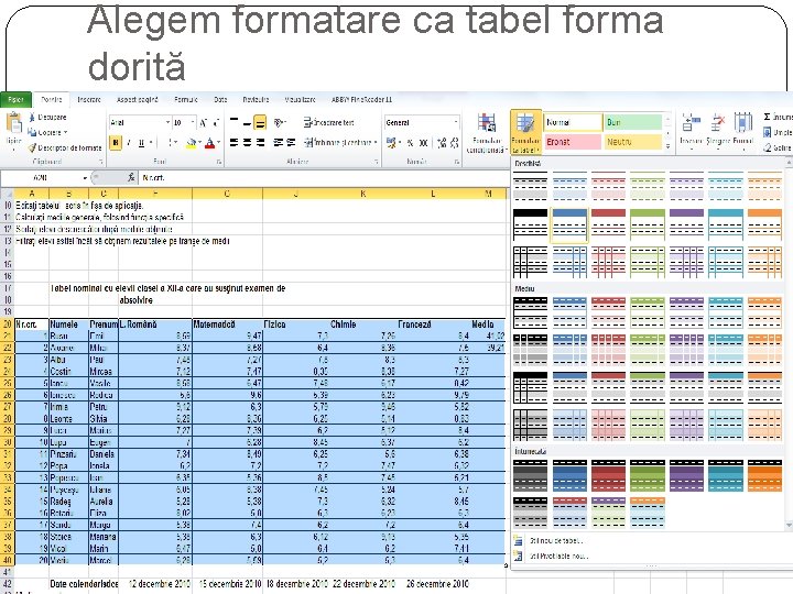 Alegem formatare ca tabel forma dorită 