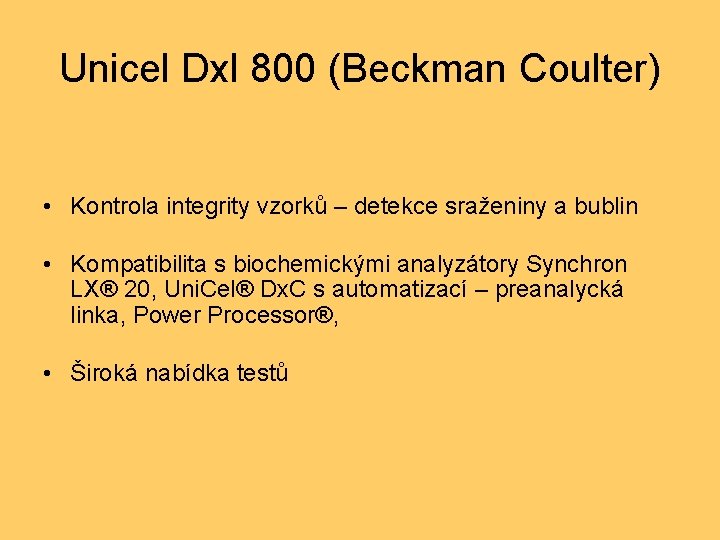 Unicel Dxl 800 (Beckman Coulter) • Kontrola integrity vzorků – detekce sraženiny a bublin
