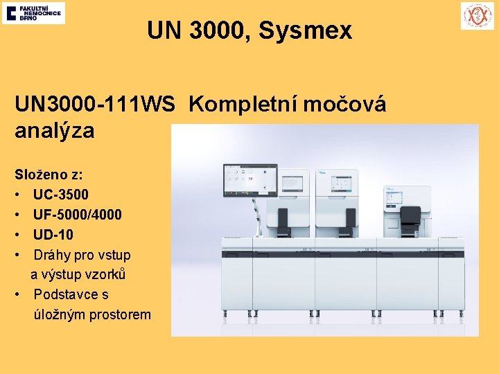 UN 3000, Sysmex UN 3000 -111 WS Kompletní močová analýza Složeno z: • UC-3500