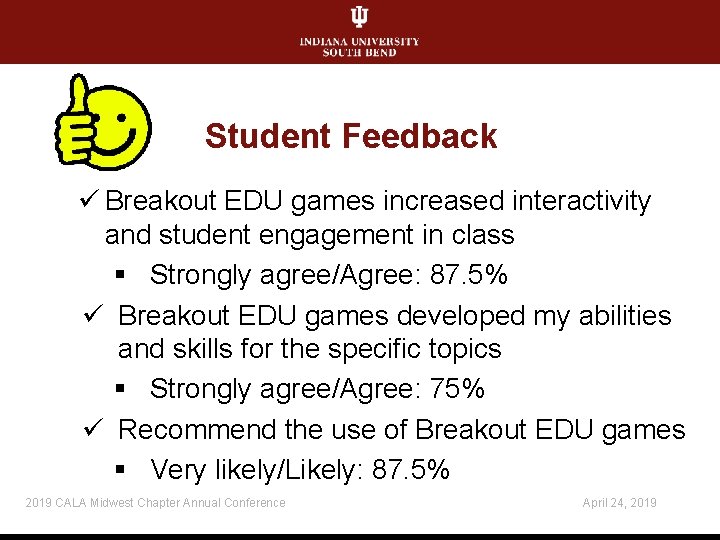 Student Feedback ü Breakout EDU games increased interactivity and student engagement in class §