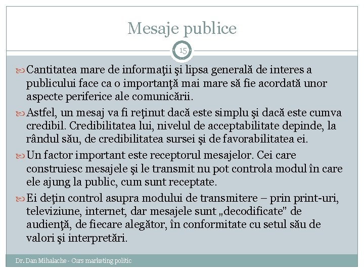 Mesaje publice 15 Cantitatea mare de informaţii şi lipsa generală de interes a publicului