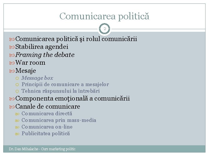 Comunicarea politică 2 Comunicarea politică şi rolul comunicării Stabilirea agendei Framing the debate War