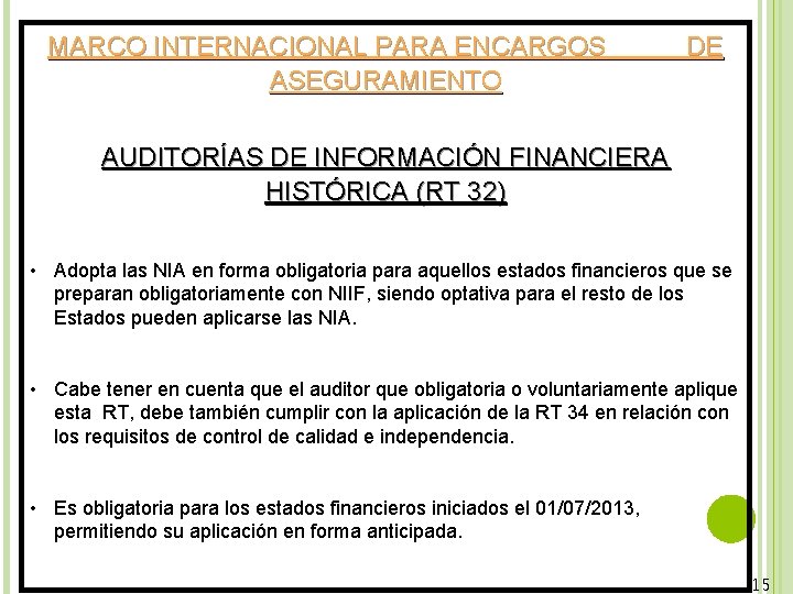 MARCO INTERNACIONAL PARA ENCARGOS DE ASEGURAMIENTO AUDITORÍAS DE INFORMACIÓN FINANCIERA HISTÓRICA (RT 32) •