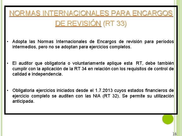 NORMAS INTERNACIONALES PARA ENCARGOS DE REVISIÓN (RT 33) • Adopta las Normas Internacionales de