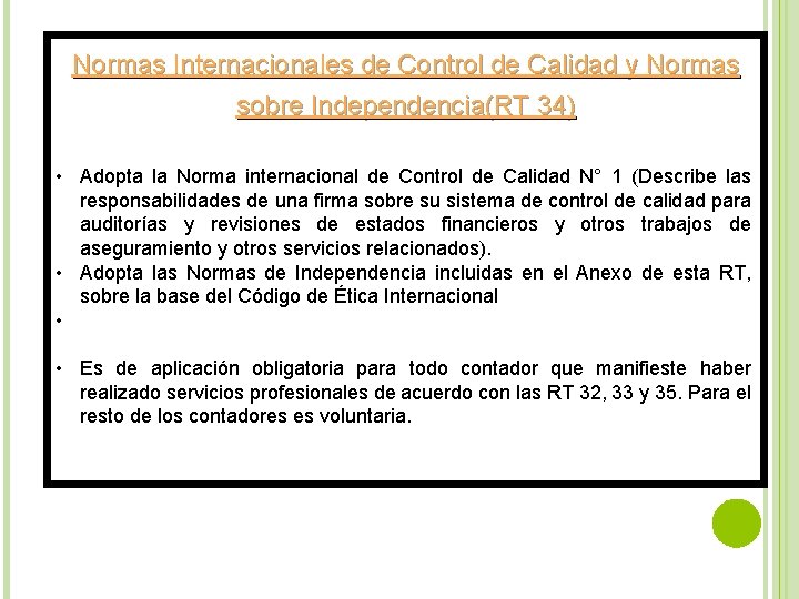 Normas Internacionales de Control de Calidad y Normas sobre Independencia(RT 34) • Adopta la