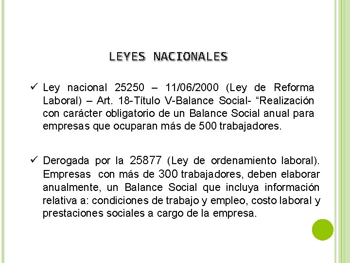 LEYES NACIONALES ü Ley nacional 25250 – 11/06/2000 (Ley de Reforma Laboral) – Art.
