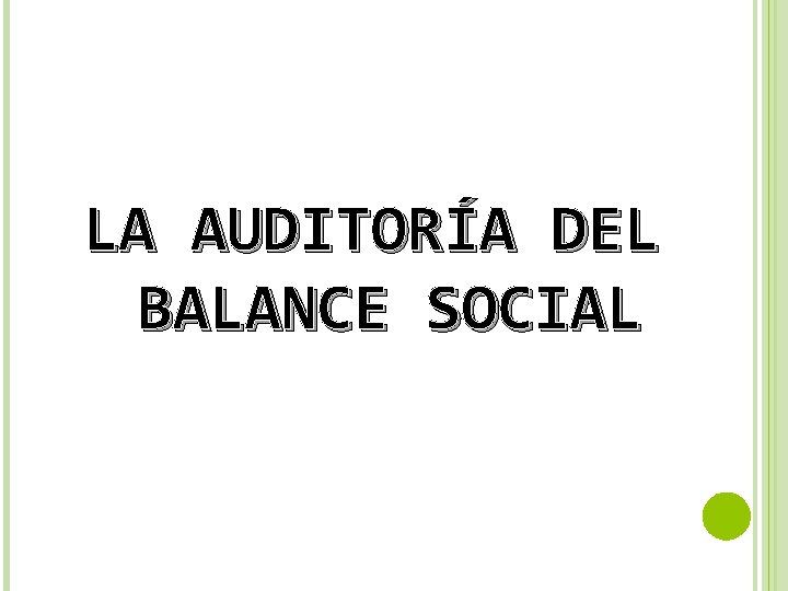 LA AUDITORÍA DEL BALANCE SOCIAL 