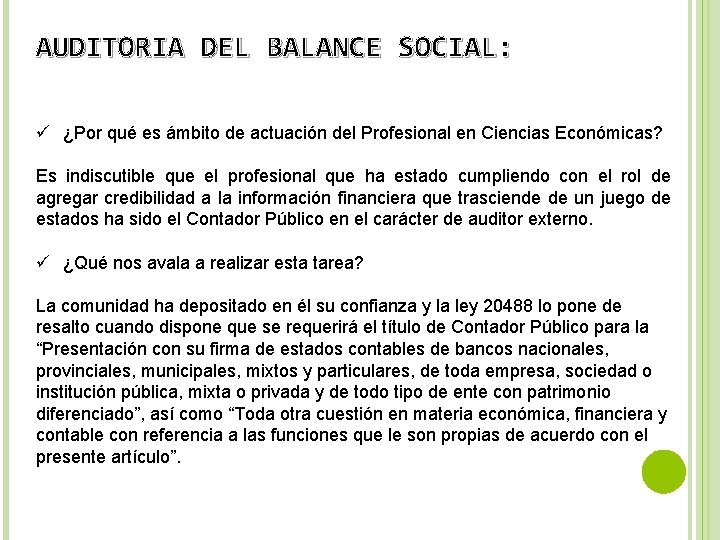 AUDITORIA DEL BALANCE SOCIAL: ü ¿Por qué es ámbito de actuación del Profesional en