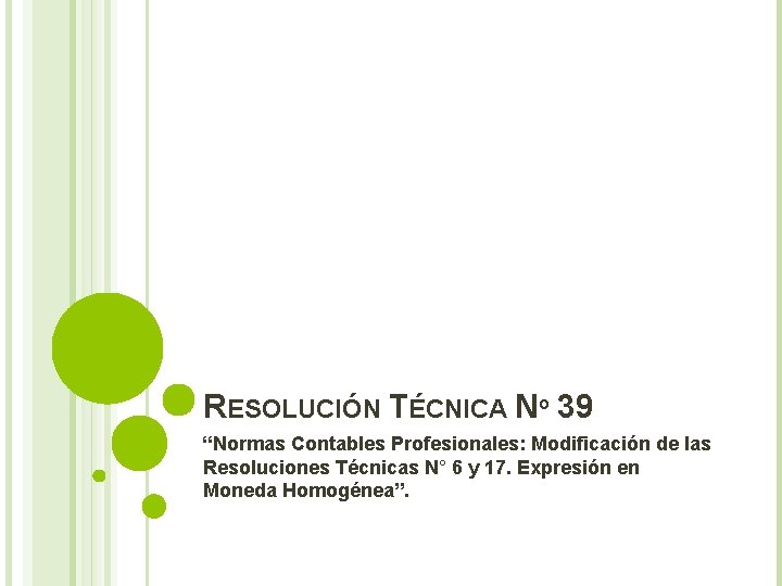 RESOLUCIÓN TÉCNICA Nº 39 “Normas Contables Profesionales: Modificación de las Resoluciones Técnicas N° 6