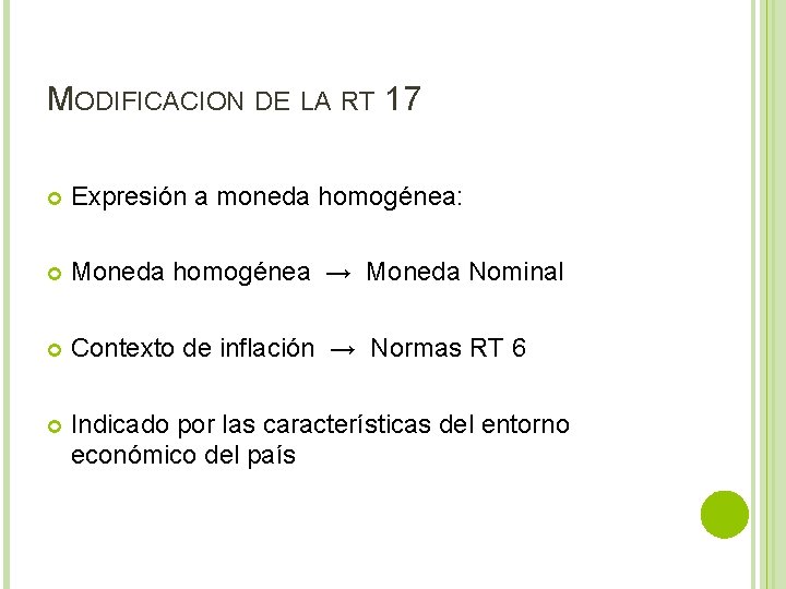 MODIFICACION DE LA RT 17 Expresión a moneda homogénea: Moneda homogénea → Moneda Nominal