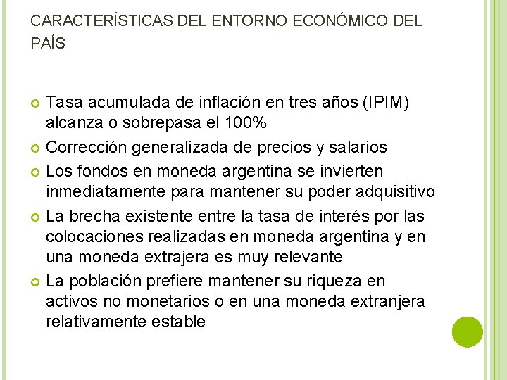 CARACTERÍSTICAS DEL ENTORNO ECONÓMICO DEL PAÍS Tasa acumulada de inflación en tres años (IPIM)