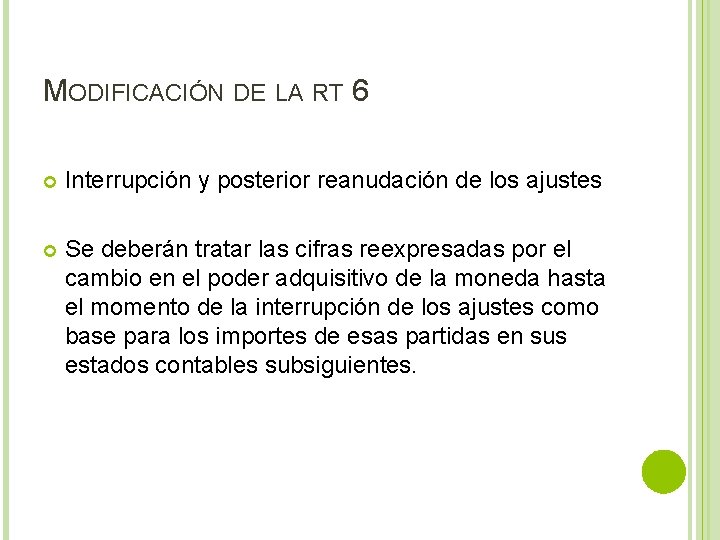 MODIFICACIÓN DE LA RT 6 Interrupción y posterior reanudación de los ajustes Se deberán