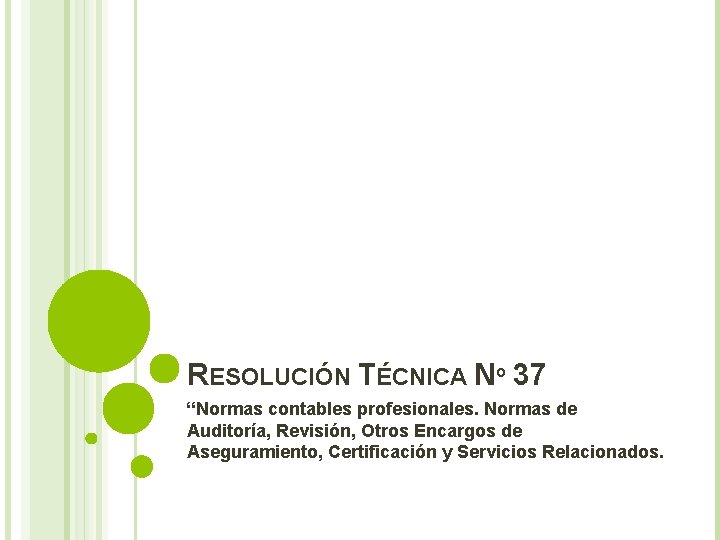 RESOLUCIÓN TÉCNICA Nº 37 “Normas contables profesionales. Normas de Auditoría, Revisión, Otros Encargos de