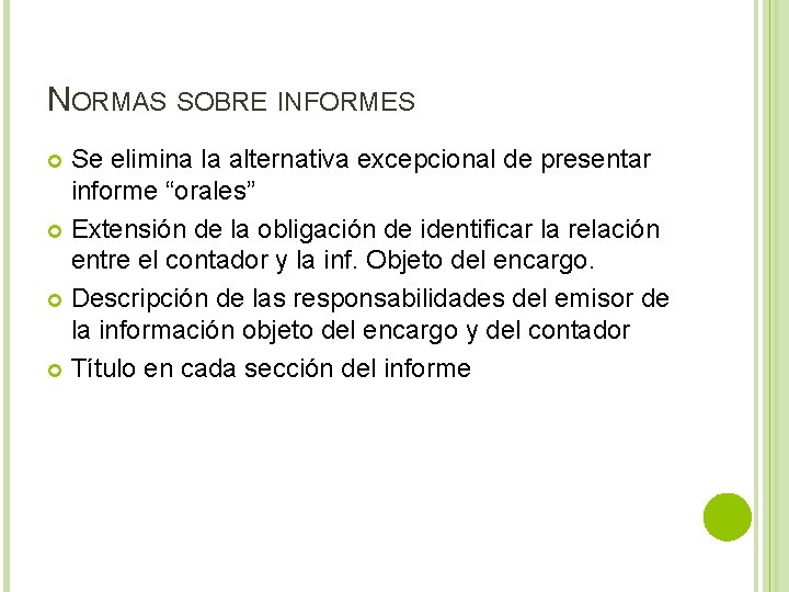 NORMAS SOBRE INFORMES Se elimina la alternativa excepcional de presentar informe “orales” Extensión de