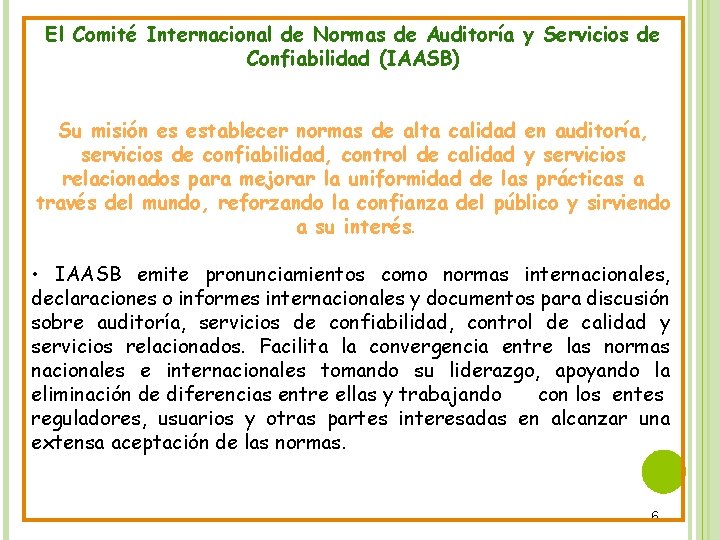 El Comité Internacional de Normas de Auditoría y Servicios de Confiabilidad (IAASB) Su misión