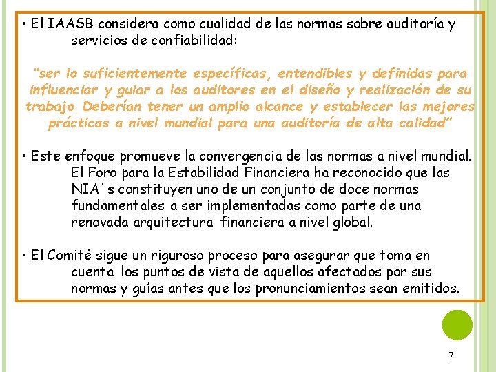  • El IAASB considera como cualidad de las normas sobre auditoría y servicios