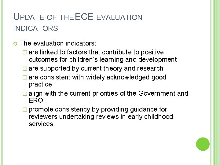 UPDATE OF THE ECE EVALUATION INDICATORS The evaluation indicators: � are linked to factors