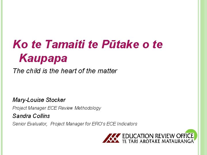 Ko te Tamaiti te Pūtake o te Kaupapa The child is the heart of