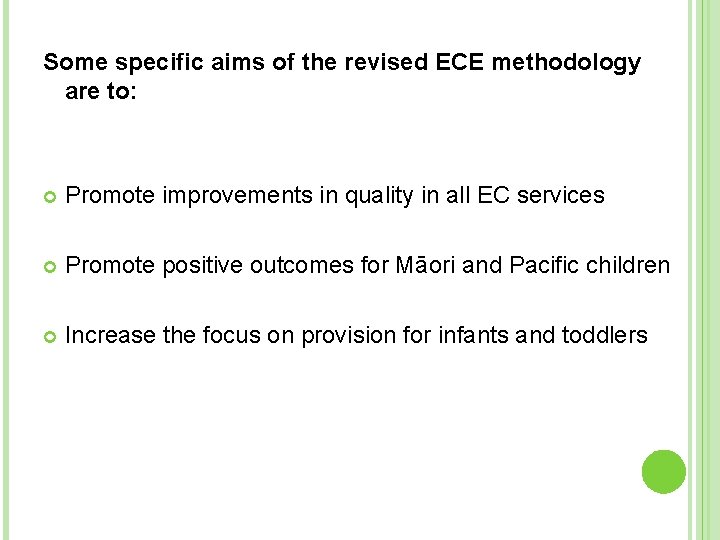 Some specific aims of the revised ECE methodology are to: Promote improvements in quality