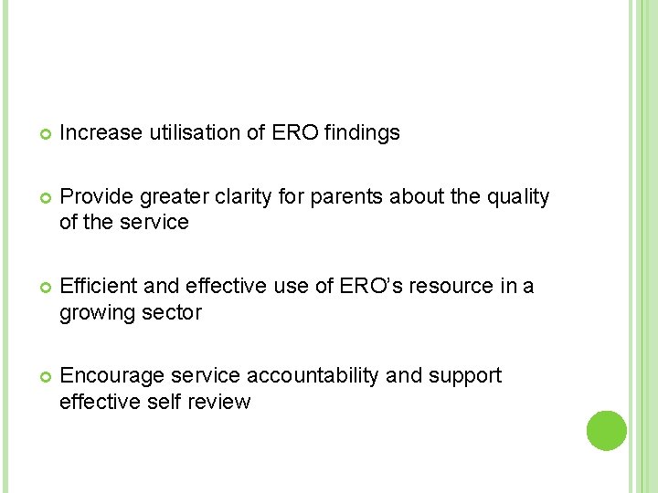  Increase utilisation of ERO findings Provide greater clarity for parents about the quality