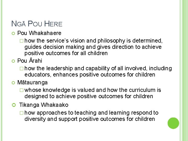 NGĀ POU HERE Pou Whakahaere � how the service’s vision and philosophy is determined,