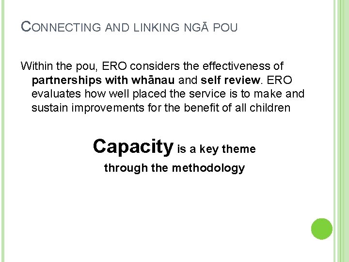 CONNECTING AND LINKING NGĀ POU Within the pou, ERO considers the effectiveness of partnerships