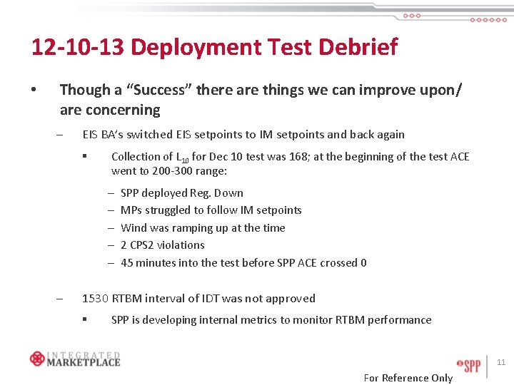 12 -10 -13 Deployment Test Debrief • Though a “Success” there are things we