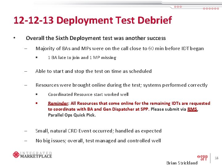 12 -12 -13 Deployment Test Debrief • Overall the Sixth Deployment test was another