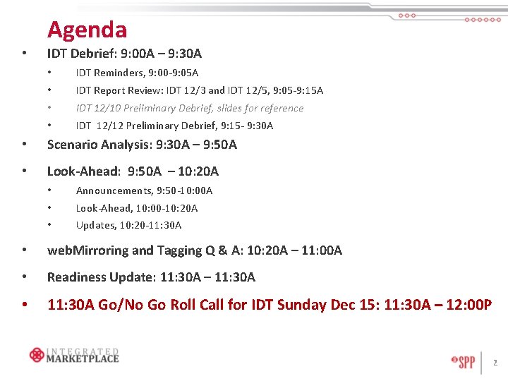 Agenda • IDT Debrief: 9: 00 A – 9: 30 A • IDT Reminders,