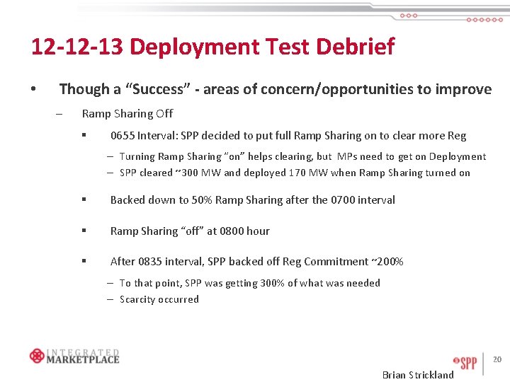 12 -12 -13 Deployment Test Debrief • Though a “Success” - areas of concern/opportunities