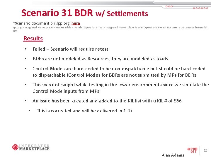 Scenario 31 BDR w/ Settlements *Scenario document on spp. org here spp. org >