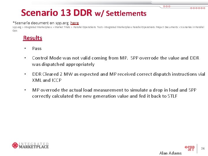 Scenario 13 DDR w/ Settlements *Scenario document on spp. org here spp. org >
