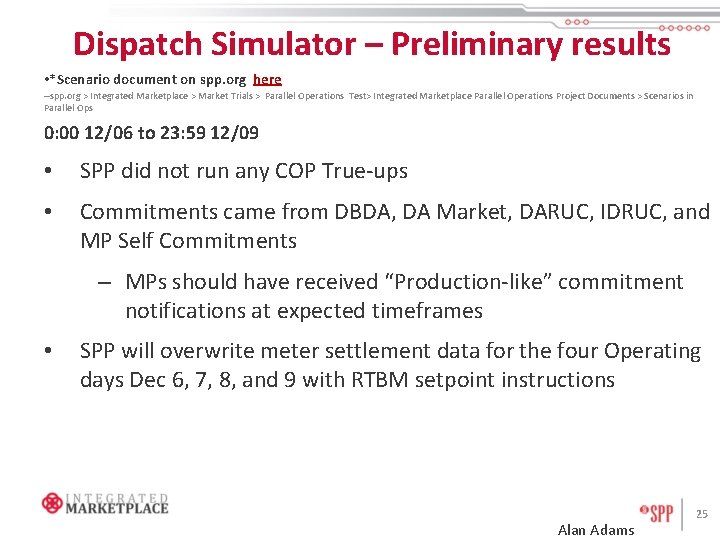 Dispatch Simulator – Preliminary results • *Scenario document on spp. org here –spp. org