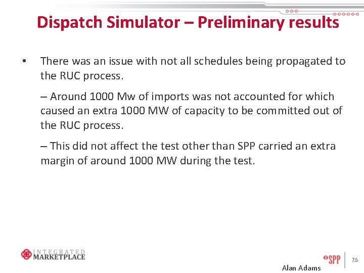 Dispatch Simulator – Preliminary results • There was an issue with not all schedules