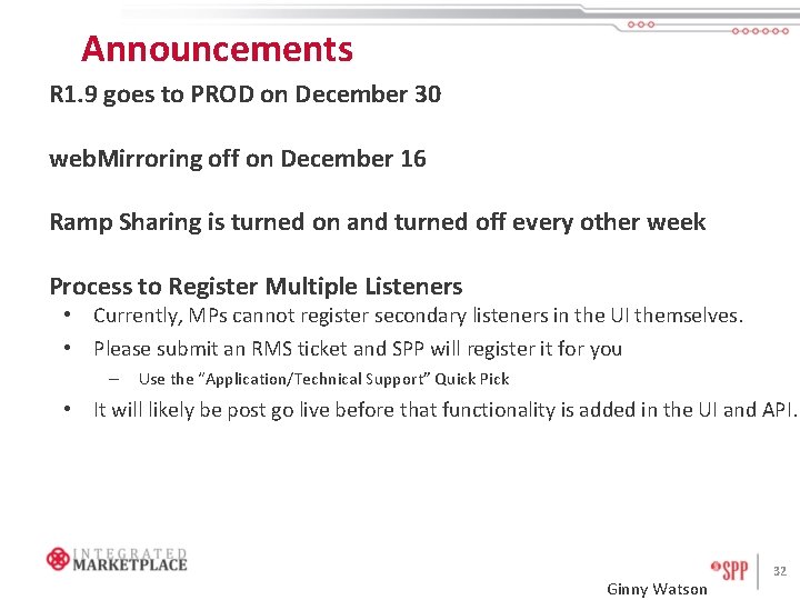 Announcements R 1. 9 goes to PROD on December 30 web. Mirroring off on