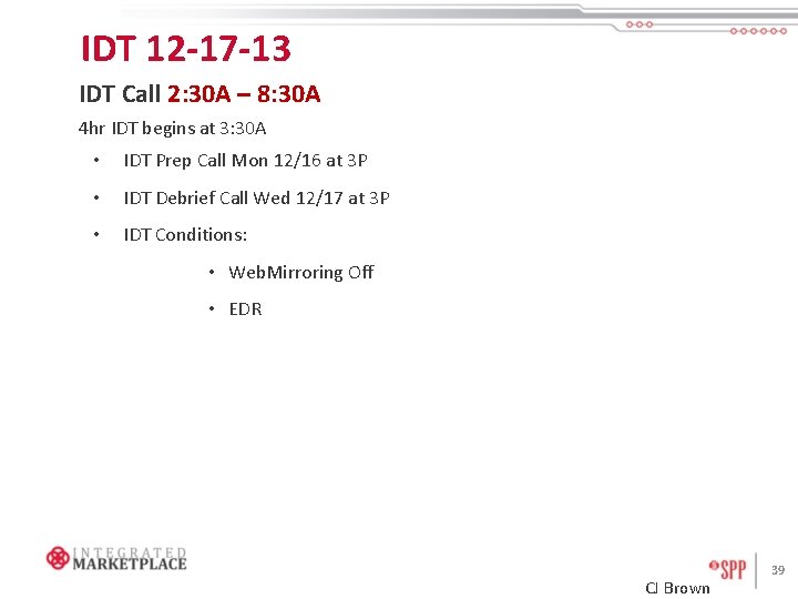 IDT 12 -17 -13 IDT Call 2: 30 A – 8: 30 A 4