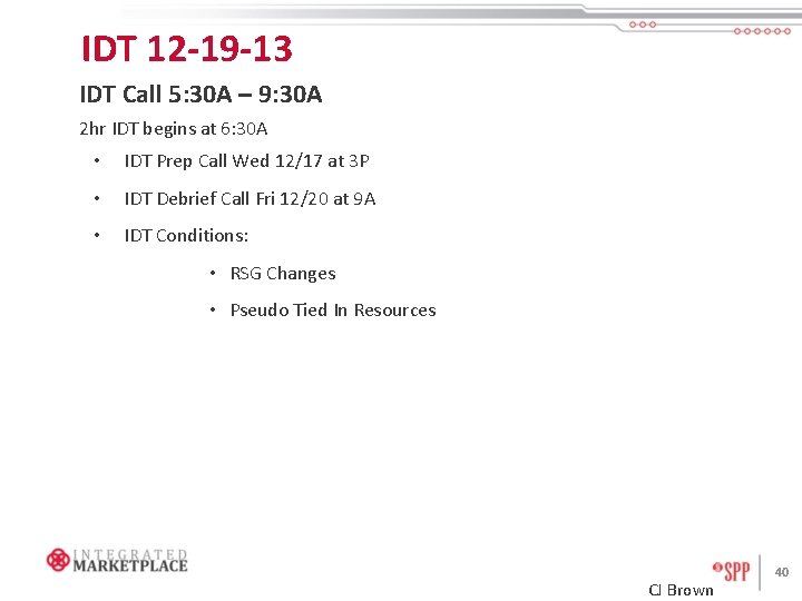 IDT 12 -19 -13 IDT Call 5: 30 A – 9: 30 A 2