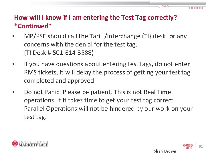 How will I know if I am entering the Test Tag correctly? *Continued* •