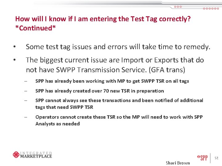 How will I know if I am entering the Test Tag correctly? *Continued* •