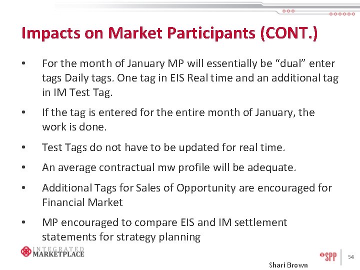 Impacts on Market Participants (CONT. ) • For the month of January MP will