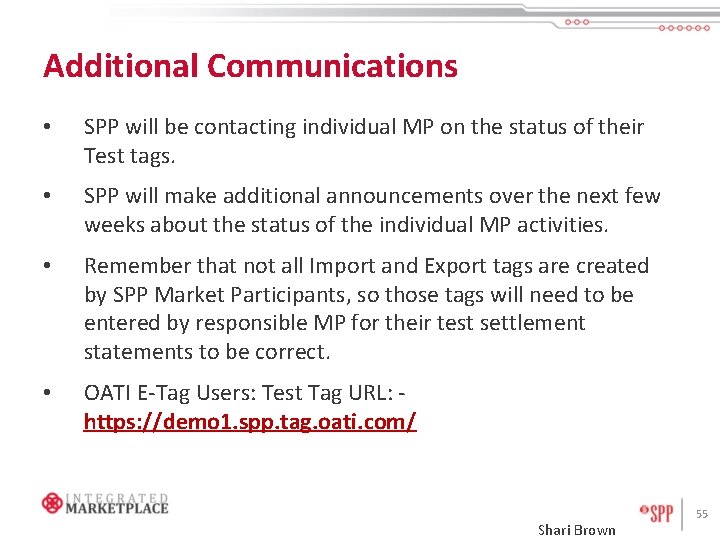 Additional Communications • SPP will be contacting individual MP on the status of their