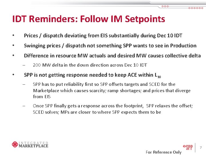 IDT Reminders: Follow IM Setpoints • Prices / dispatch deviating from EIS substantially during