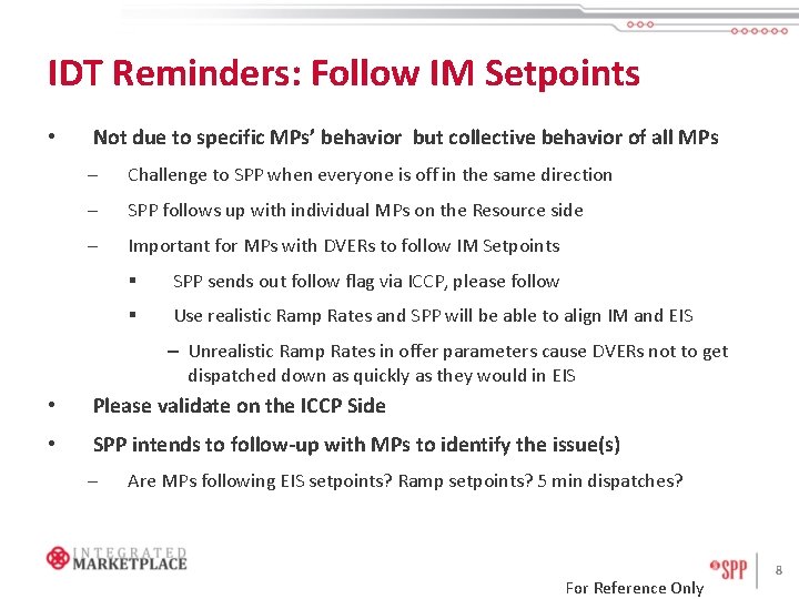 IDT Reminders: Follow IM Setpoints • Not due to specific MPs’ behavior but collective