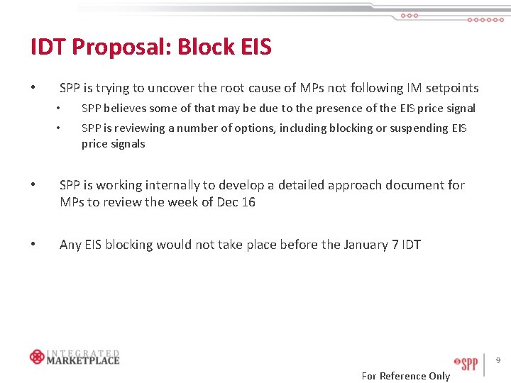 IDT Proposal: Block EIS • SPP is trying to uncover the root cause of