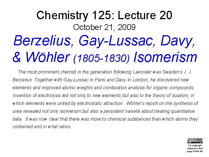 Chemistry 125: Lecture 20 October 21, 2009 Berzelius, Gay-Lussac, Davy, & Wöhler (1805 -1830)