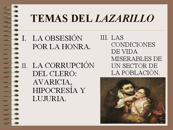 TEMAS DEL LAZARILLO I. LA OBSESIÓN POR LA HONRA. III. LAS CONDICIONES DE VIDA