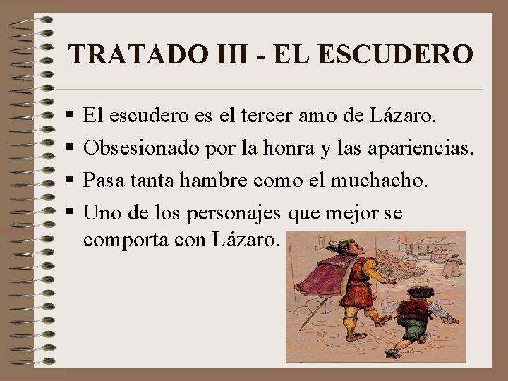 TRATADO III - EL ESCUDERO § § El escudero es el tercer amo de