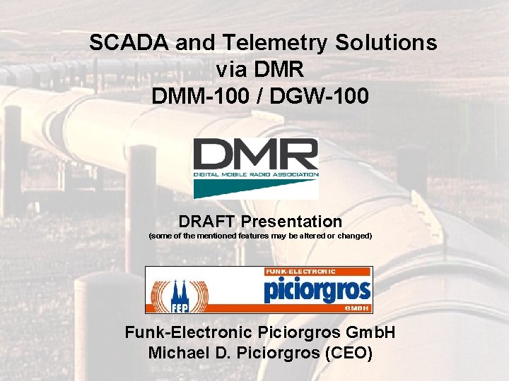 SCADA and Telemetry Solutions via DMR DMM-100 / DGW-100 DRAFT Presentation (some of the