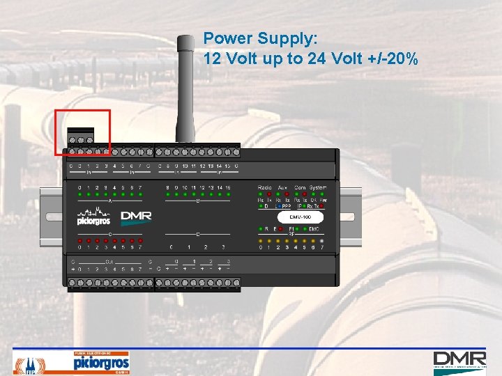 Power Supply: 12 Volt up to 24 Volt +/-20% 