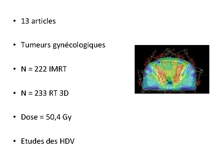  • 13 articles • Tumeurs gynécologiques • N = 222 IMRT • N